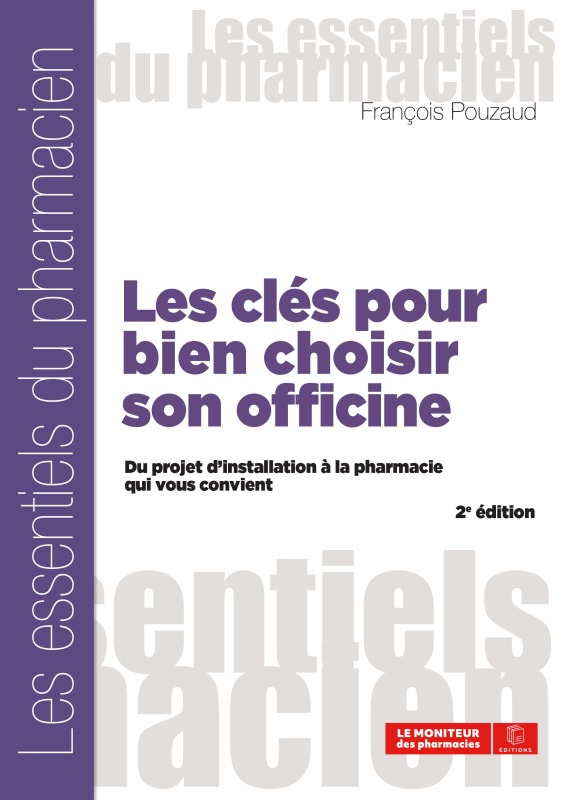 LES CLÉS POUR BIEN CHOISIR SON OFFICINE, 2E ÉDITION