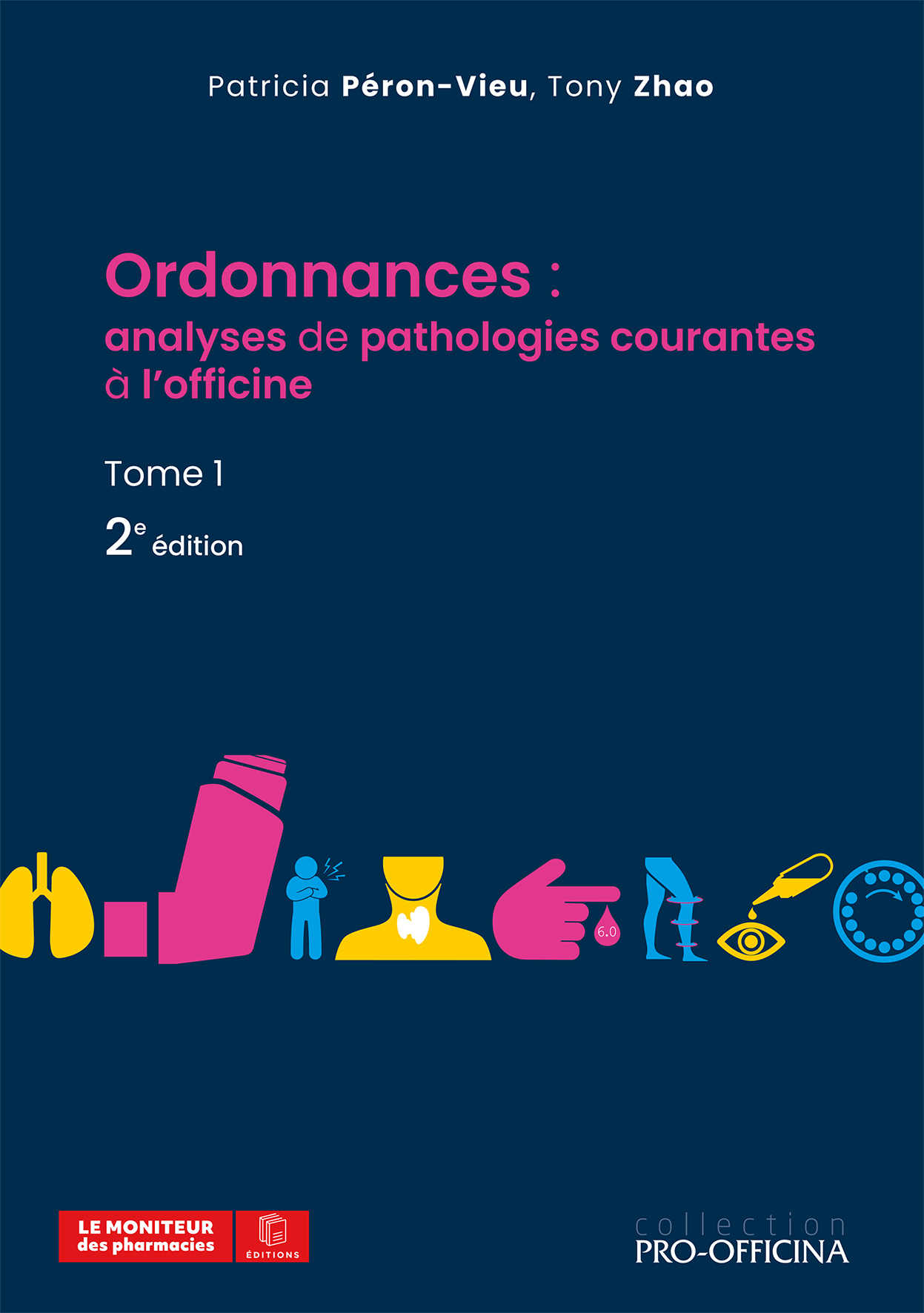 Ordonnances : analyses de pathologies courantes à l'officine, Tome 1, 2e édition