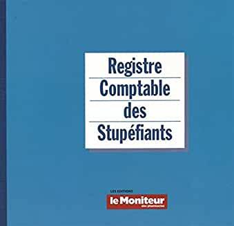 REGISTRE COMPTABLE DES STUPEFIANTS