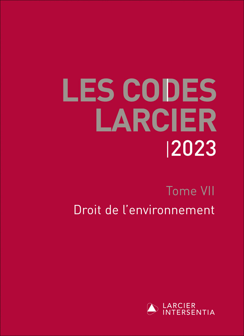 Codes Larcier 2023 - Tome 7 Droit de l'environnement