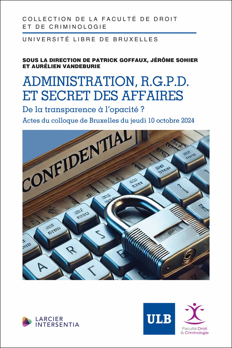Administration, RGPD et secrets d'affaires - De la transparence à l'opacité ?