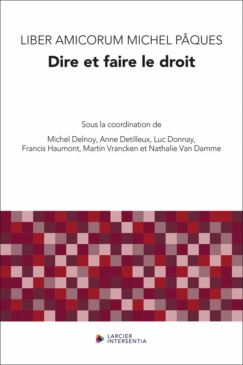 Liber Amicorum Michel Pâques - Dire et faire le droit