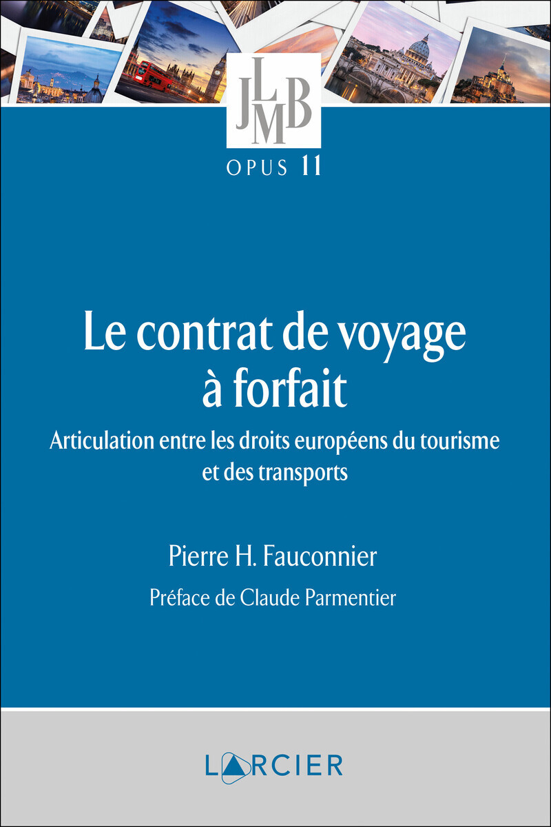 Le contrat de voyage à forfait - Articulation entre les droits européens du tourisme et des transpor