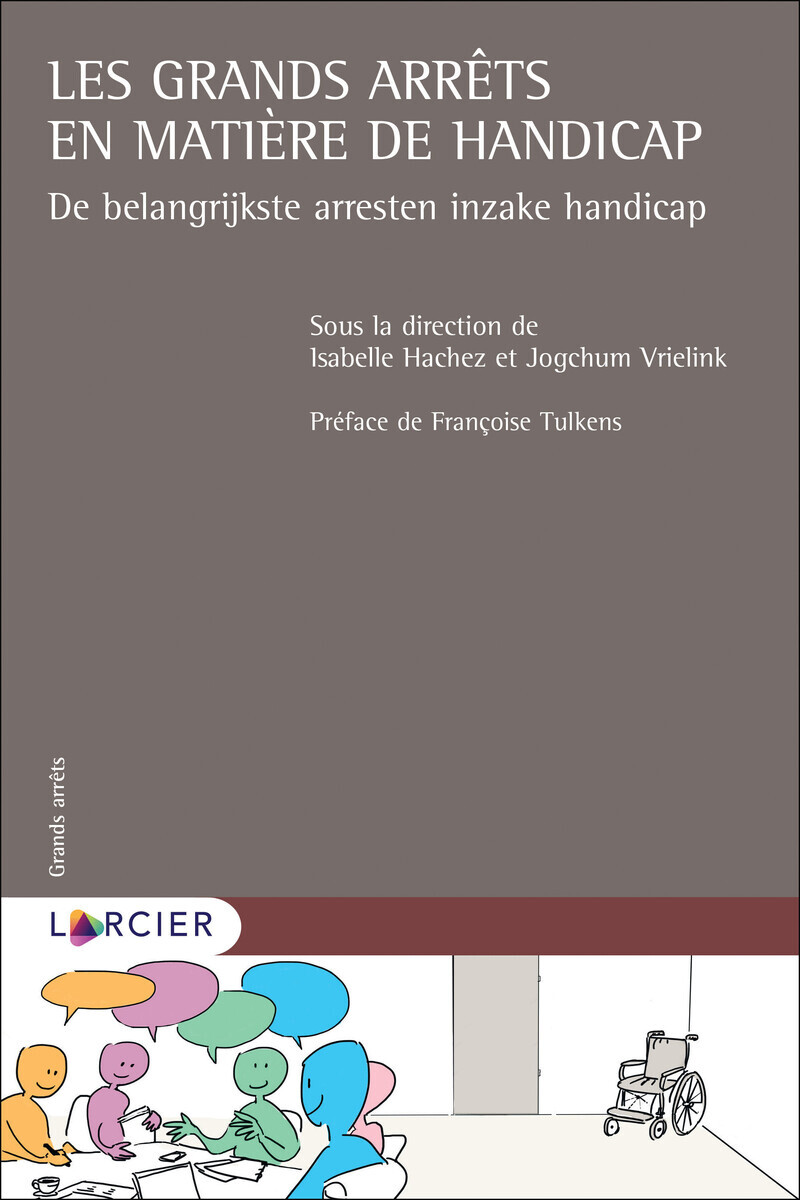 Les grands arrêts en matière de handicap - De belangriijkste arresten inzake handicap