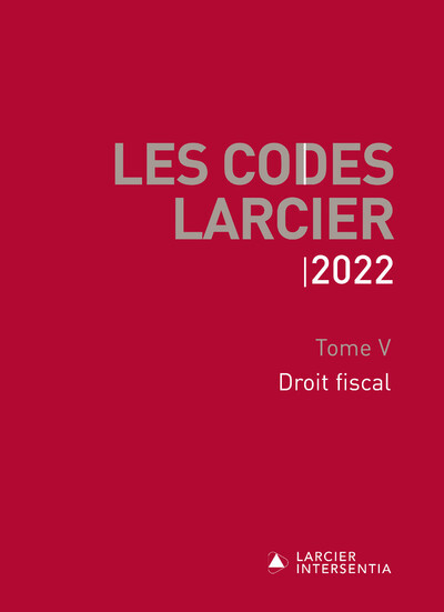 Codes Larcier 2022 - Tome 5 Droit fiscal