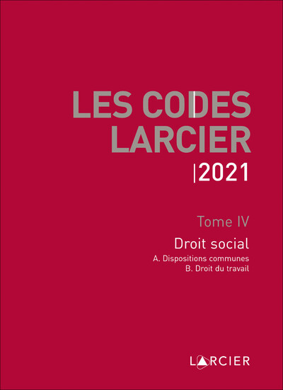 Les Codes Larcier 2021 - Tome 4 Droit social A et B