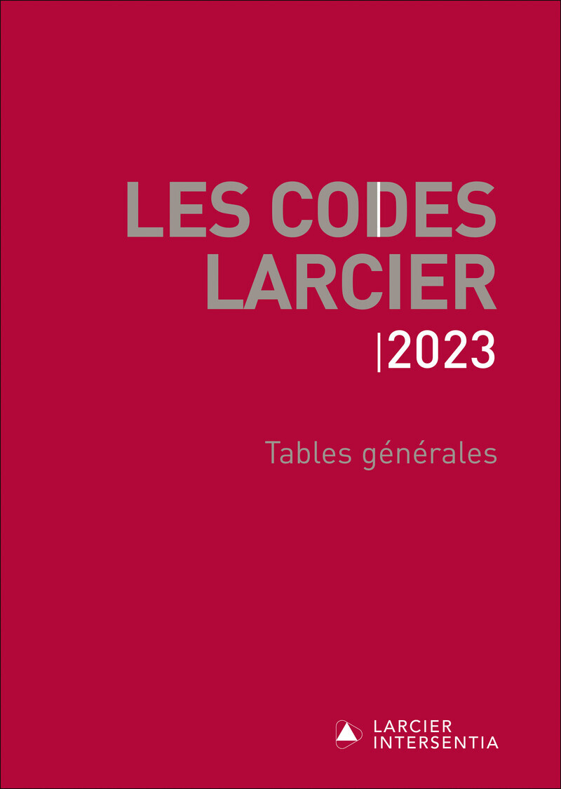 Codes Larcier 2023 - Tables générales