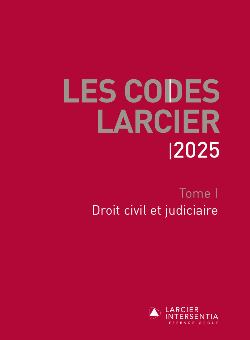 Code Larcier - Tome I - Droit civil et judiciaire - À jour au 1er mars 2025