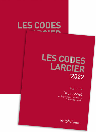 Codes Larcier 2022 - Tome 4 Droit social (2 Volumes - A et B)