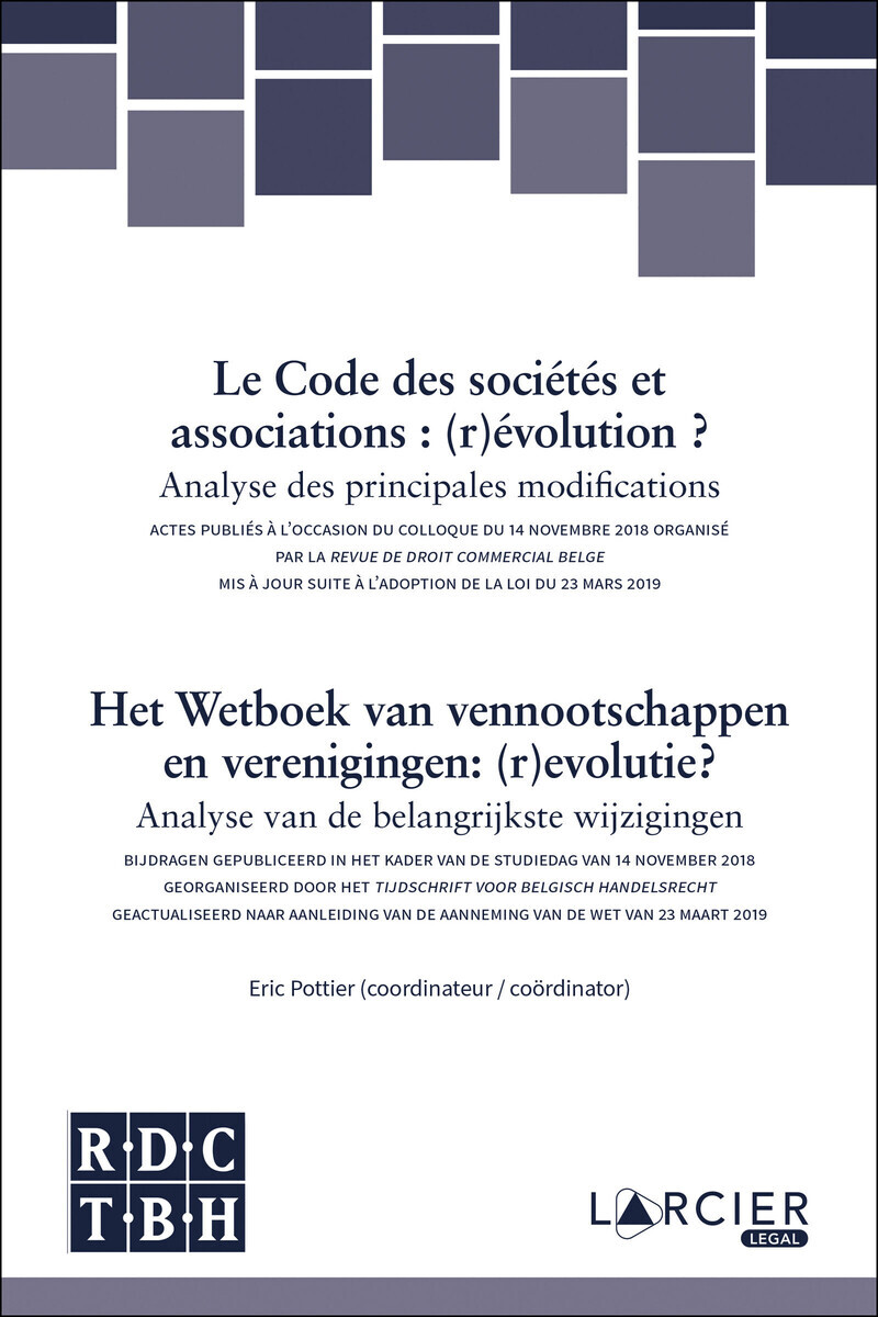 Le Code des sociétés et associations : (r)évolution ? / Het Wetboek van vennootschappen en verenigin