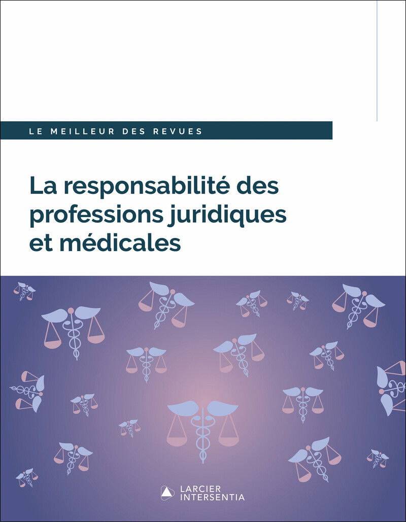 La responsabilitÃ© des professions juridiques et mÃ©dicales