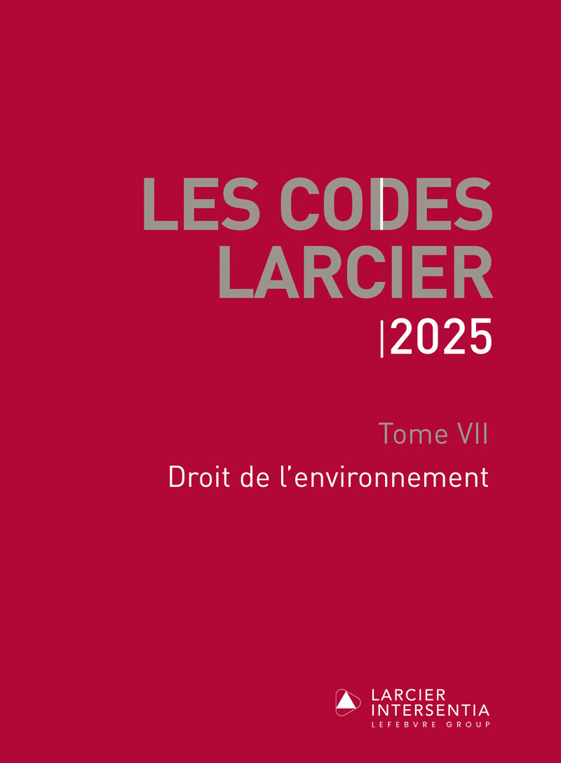 Code Larcier - Tome VII - Droit de l'environnement - À jour au 1er mars 2025