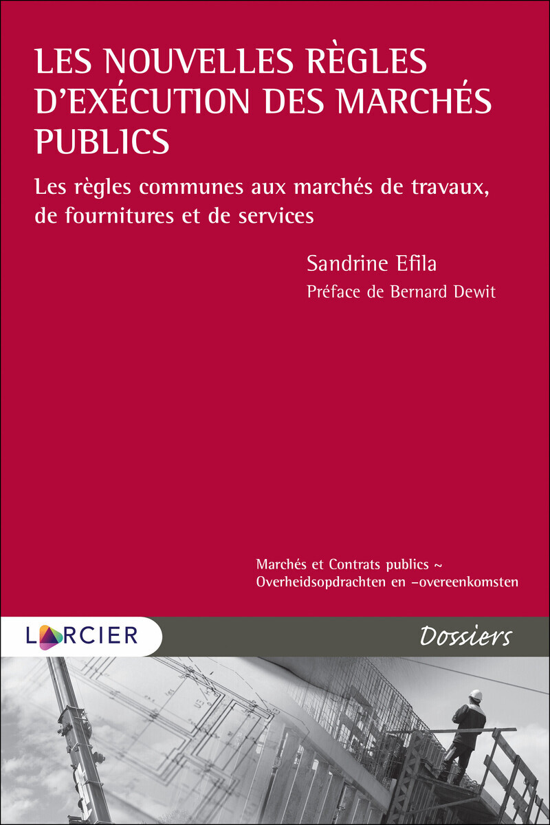 Les nouvelles règles d'exécution des marchés publics - Les règles communes aux marchés de travaux, d