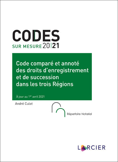 Code comparé et annoté des droits d'enregistrement et de succession dans les trois Régions