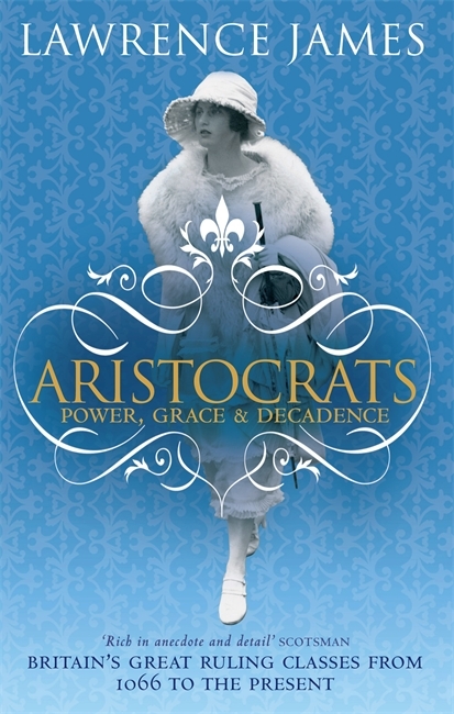Aristocrats: Power, Grace and Decadence