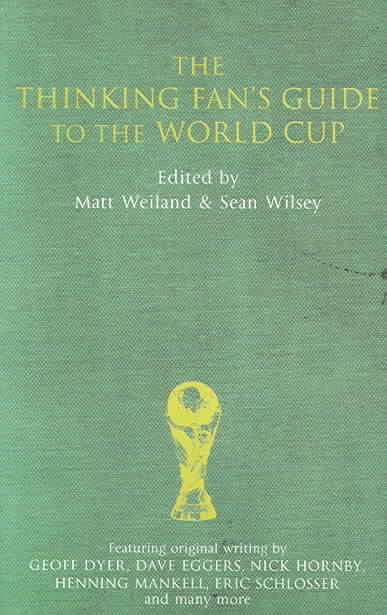THE THINKING FAN'S GUIDE TO THE WORLD CUP