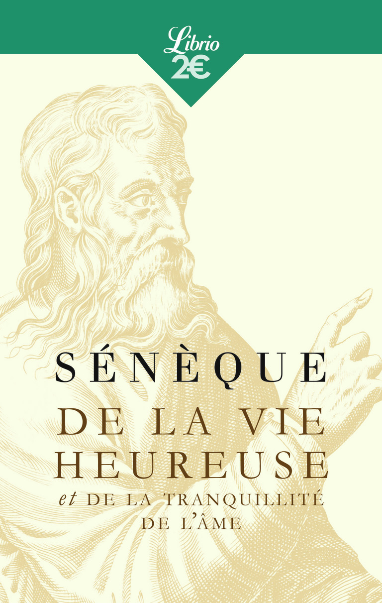 De la vie heureuse -  De la tranquillité de l'âme