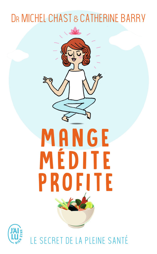 Mange, médite, profite