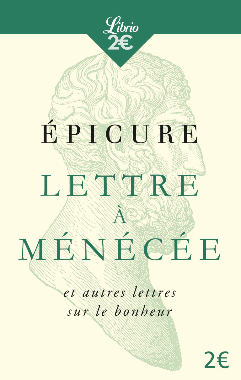 Lettre à Ménécée et autres lettres sur le bonheur