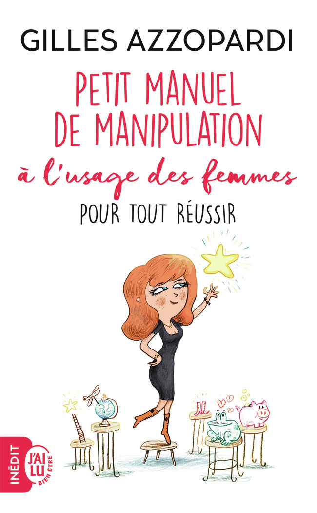 Petit manuel de manipulation à l'usage des femmes pour tout réussir