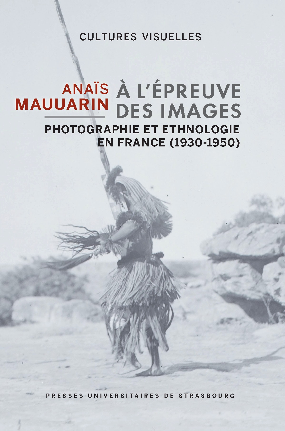 A l'épreuve des images - Photographie et ethnologie en France (1930-1950)