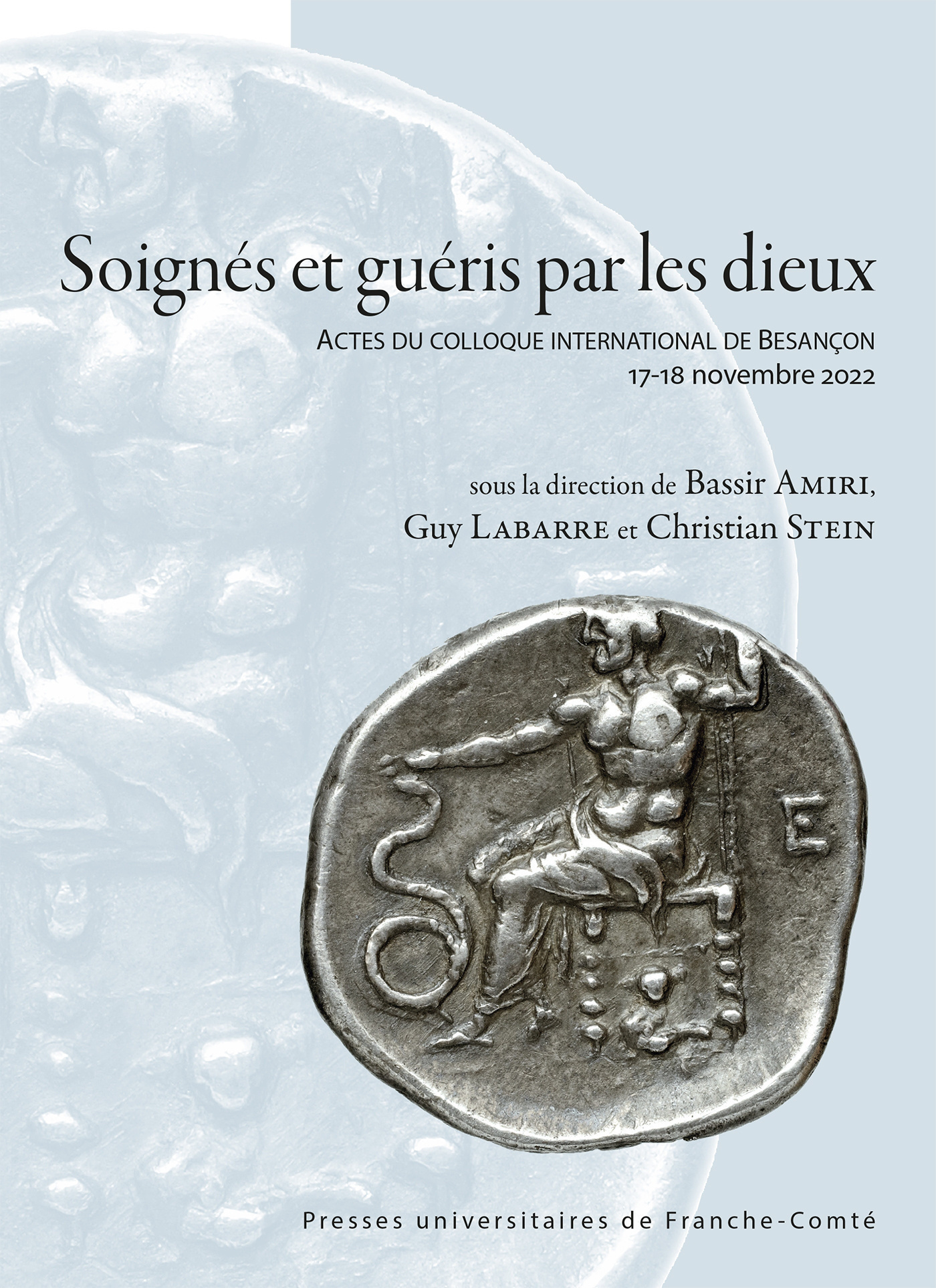 SOIGNES ET GUERIS PAR LES DIEUX. ACTES DU COLLOQUE INTERNATIONAL DE B