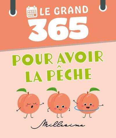 Le Grand 365 jours pour avoir la pêche