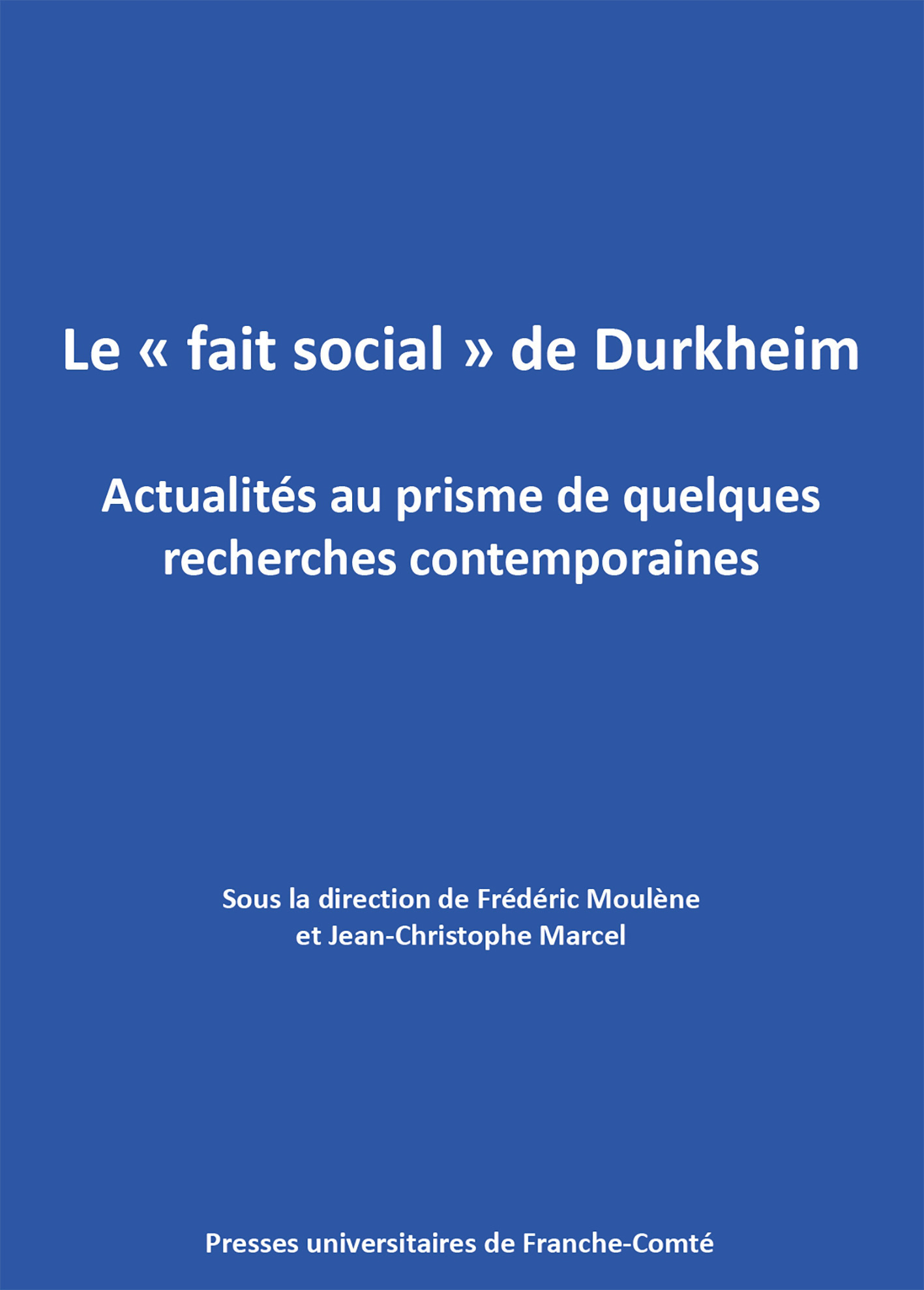 'FAIT SOCIAL' DE DURKHEIM. ACTUALITES AU PRISME DE QUELQUES RECHERCHES