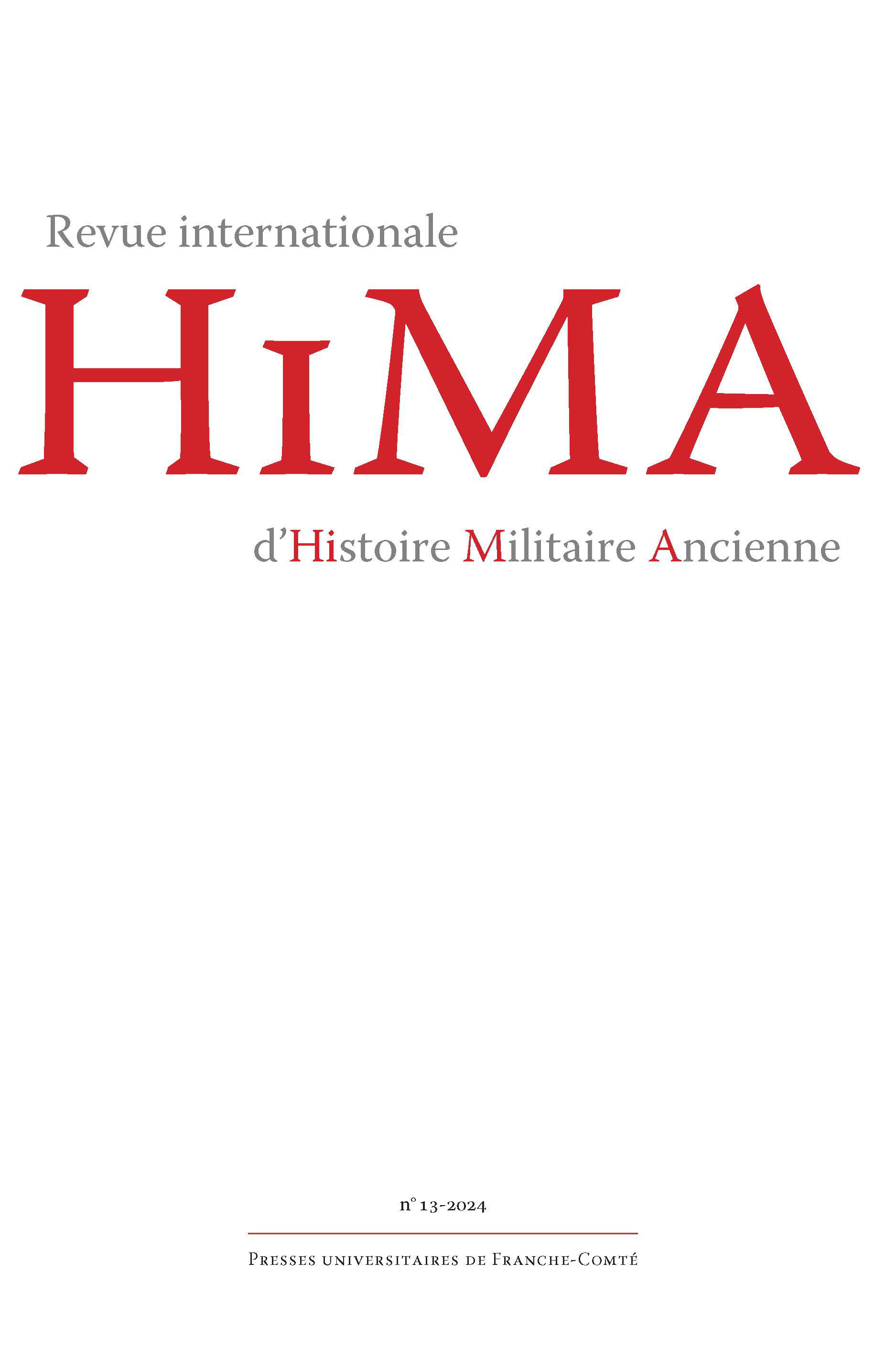 HIMA : REVUE INTERNATIONALE D'HISTOIRE MILITAIRE ANCIENNE, NO 13-2024