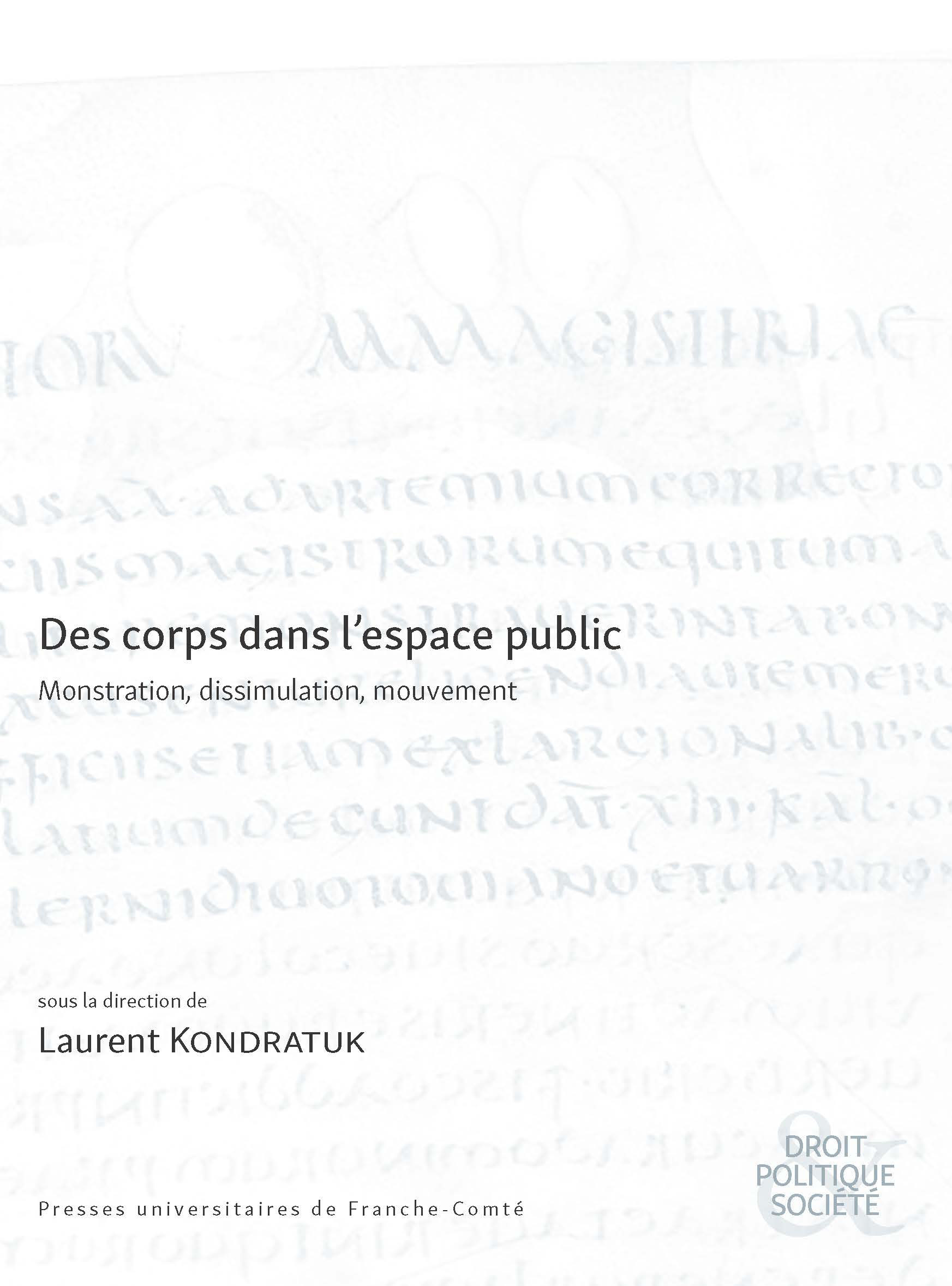 DES CORPS DANS L'ESPACE PUBLIC. MONSTRATION, DISSIMULATION, MOUVEMENT