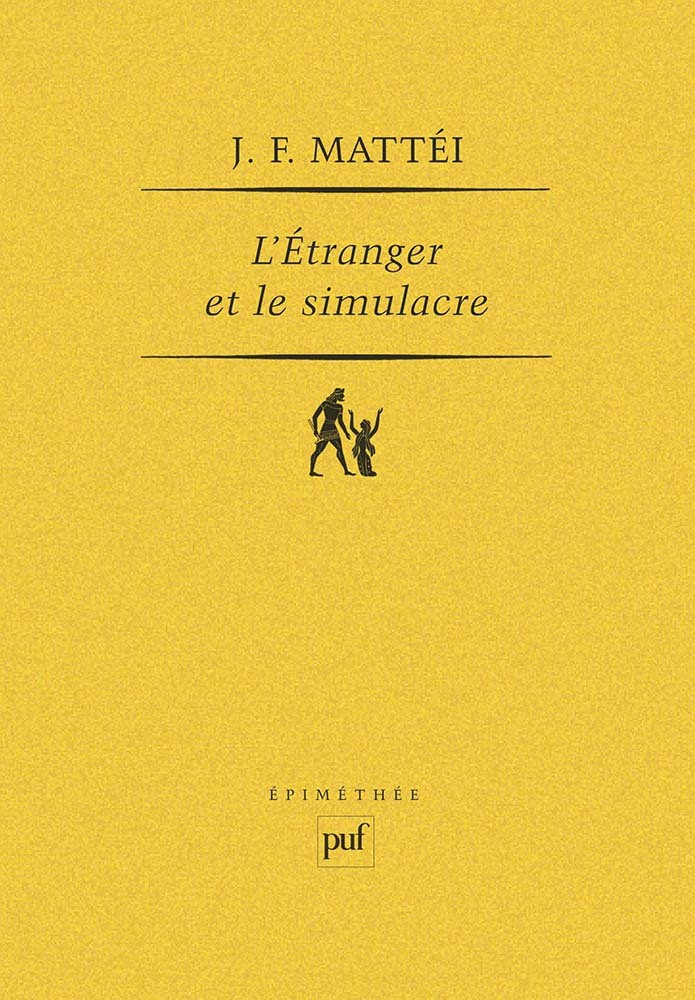 L'étranger et le simulacre. Essai sur la fondation de l'ontologie platonicienne