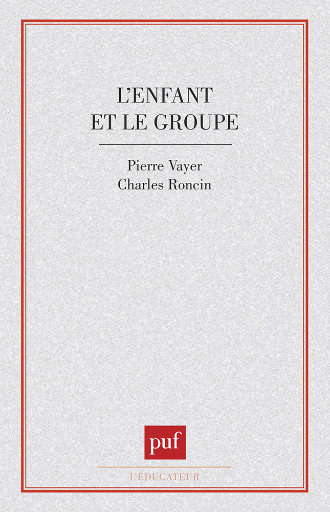 L'enfant et le groupe. La dynamique des groupes d'enfants dans la classe