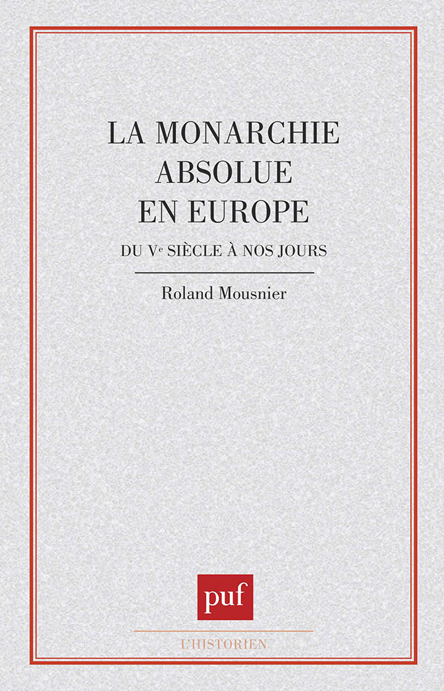 La monarchie absolue en Europe du Ve siècle à nos jours