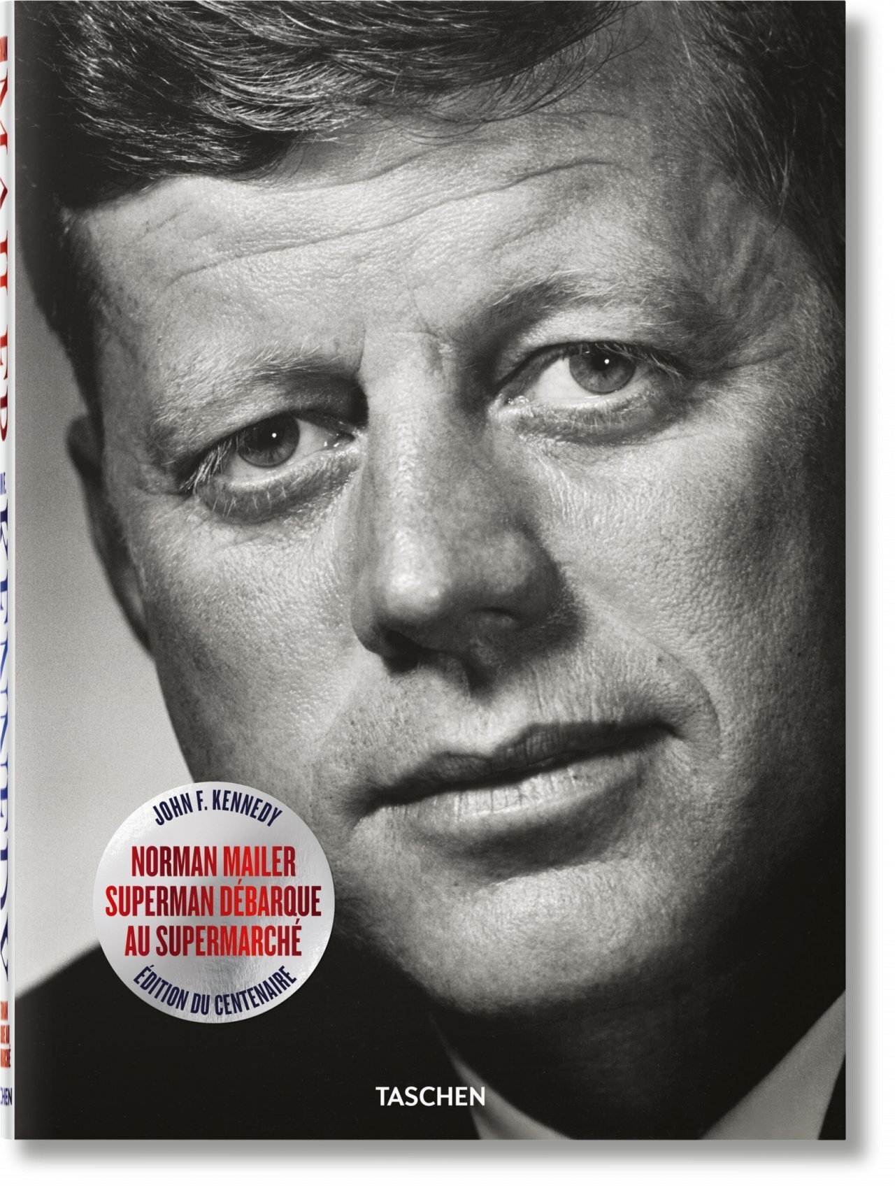 Norman Mailer. John F. Kennedy. Superman débarque au supermarché