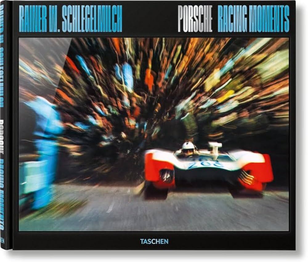 Rainer W. Schlegelmilch. Porsche Racing Moments (GB)