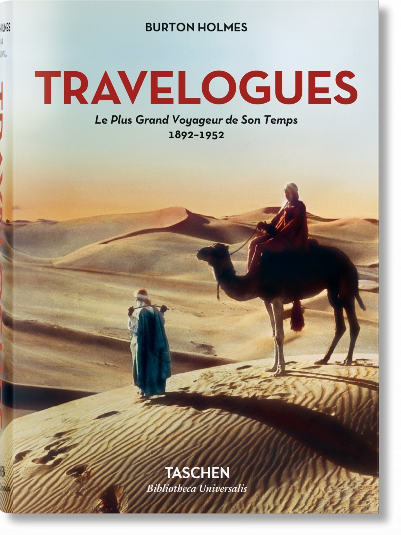 Burton Holmes. Travelogues. Le plus grand voyageur de son temps 1892-1952