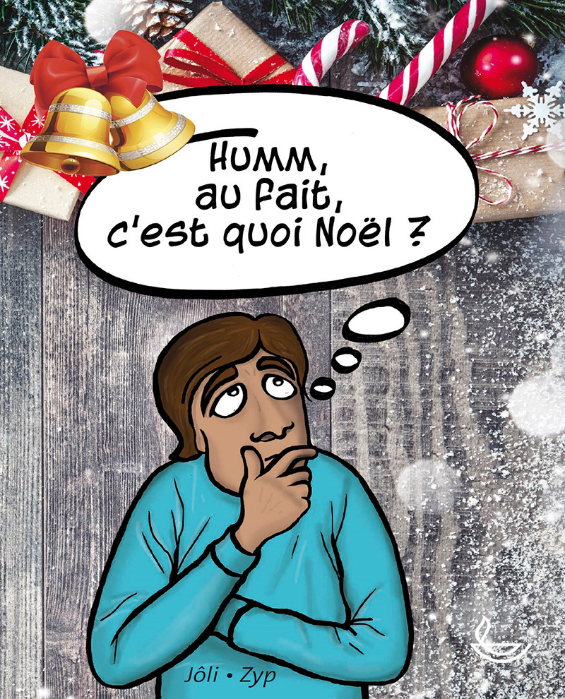 Hum, au fait, c'est quoi Noël ?