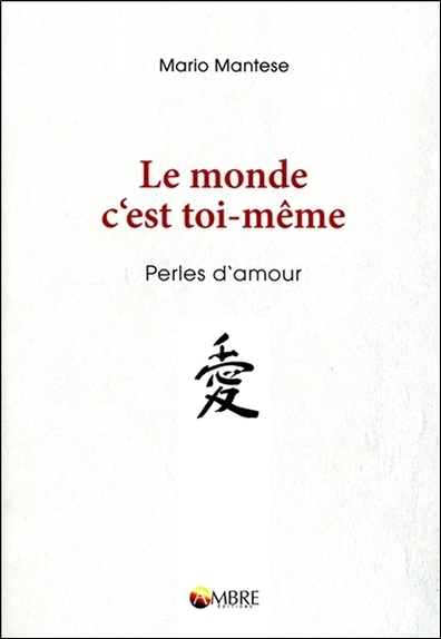 Le monde c'est toi-même - Perles d'amour