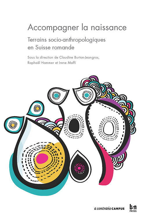 Accompagner la naissance. Terrains socio-anthropologiques en Suisse romande