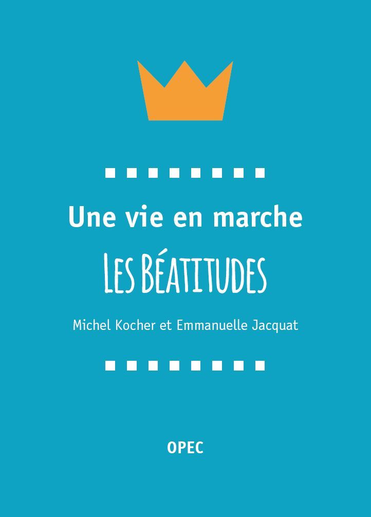 Une vie en marche Les Béatitudes