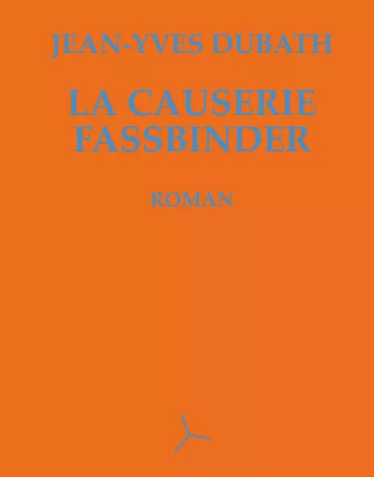 LA CAUSERIE FASSBINDER