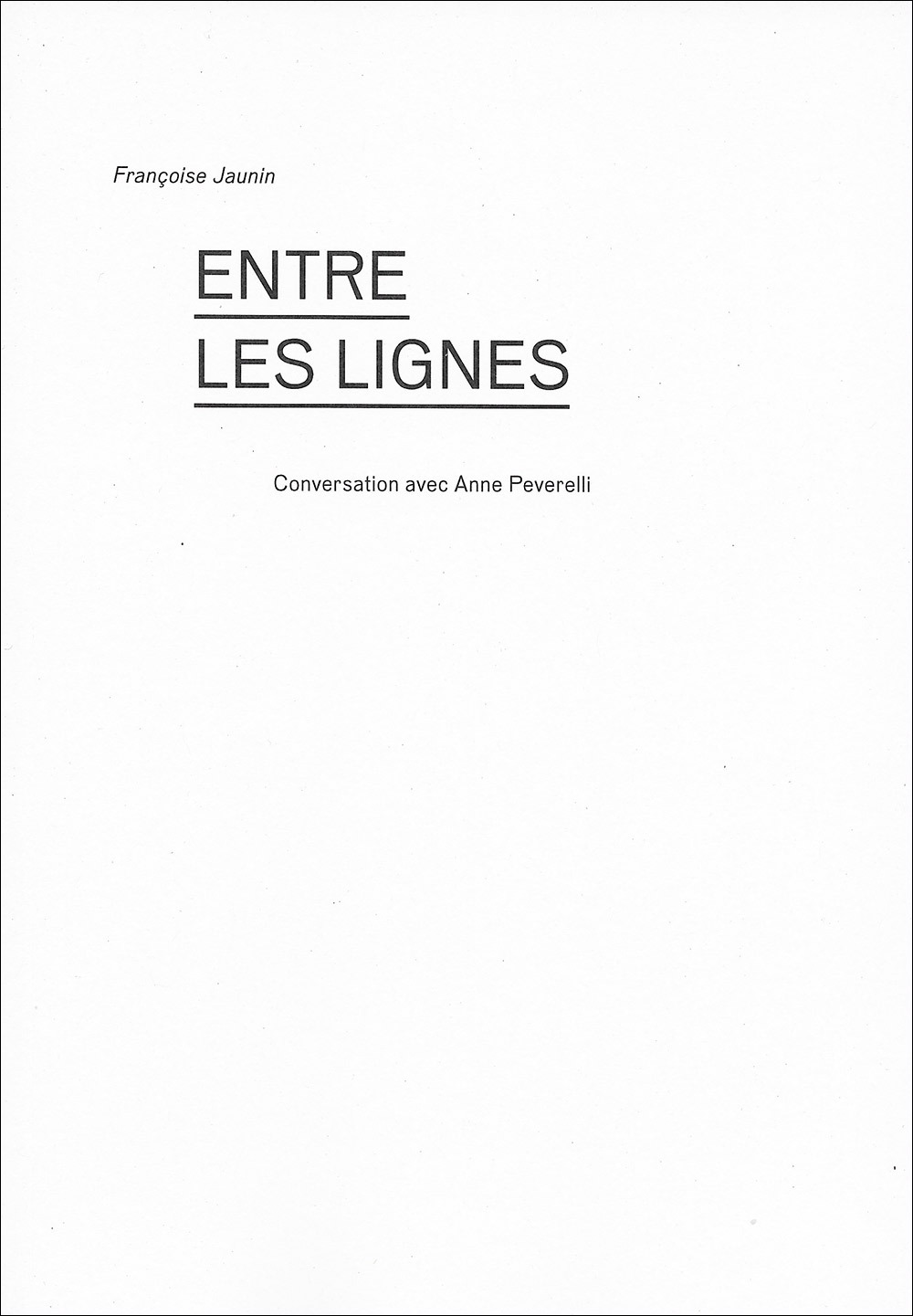 ENTRE LES LIGNES. CONVERSATIONS AVEC ANNE PEVERELLI