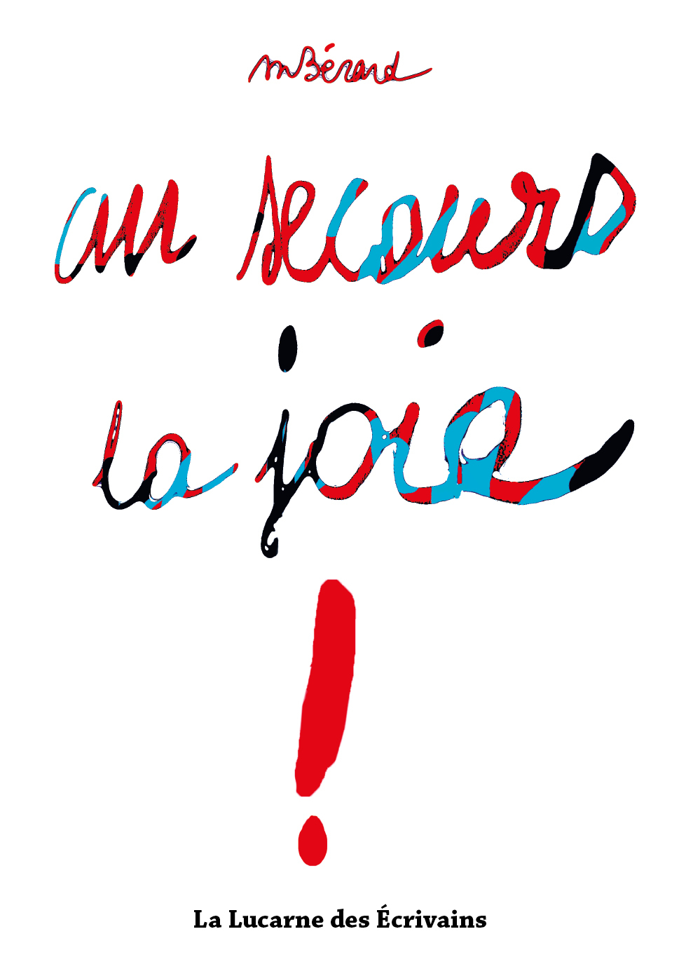 Au secours la joie !