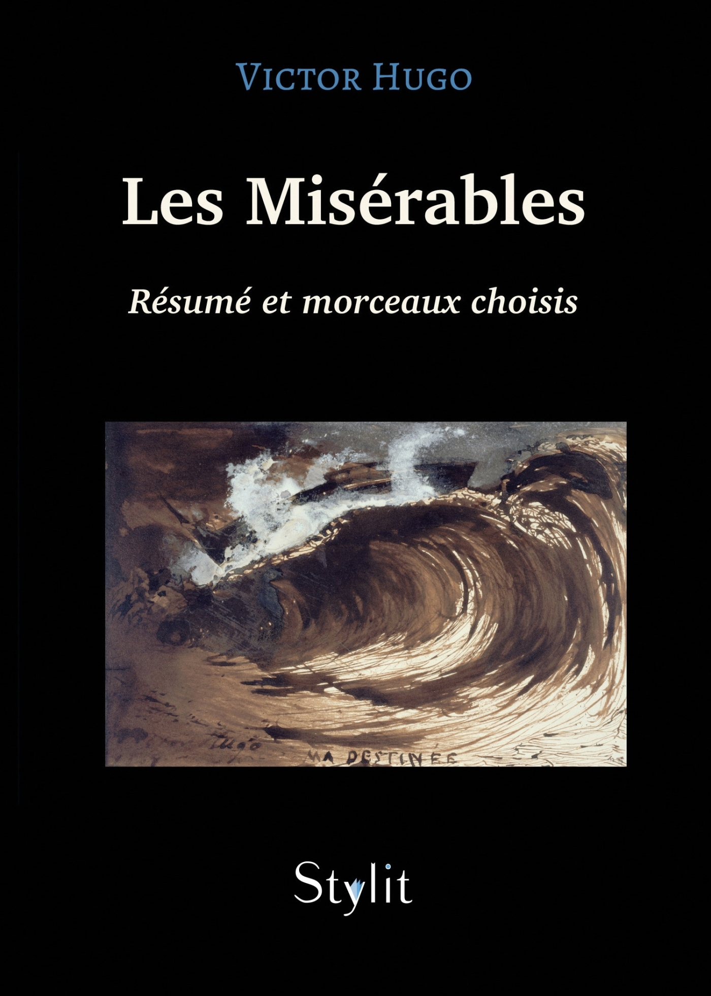 "Les Misérables" de Victor Hugo - Résumé et morceaux choisis