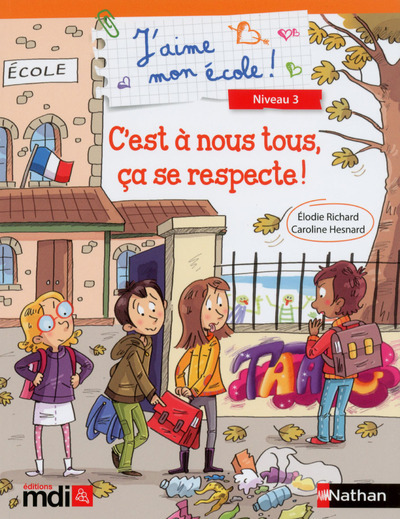 J'aime mon école ! C'est à nous tous, ça se respecte !