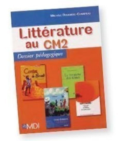 LITTERATURE AU CM2 DOSSIER PEDAGOGIQUE