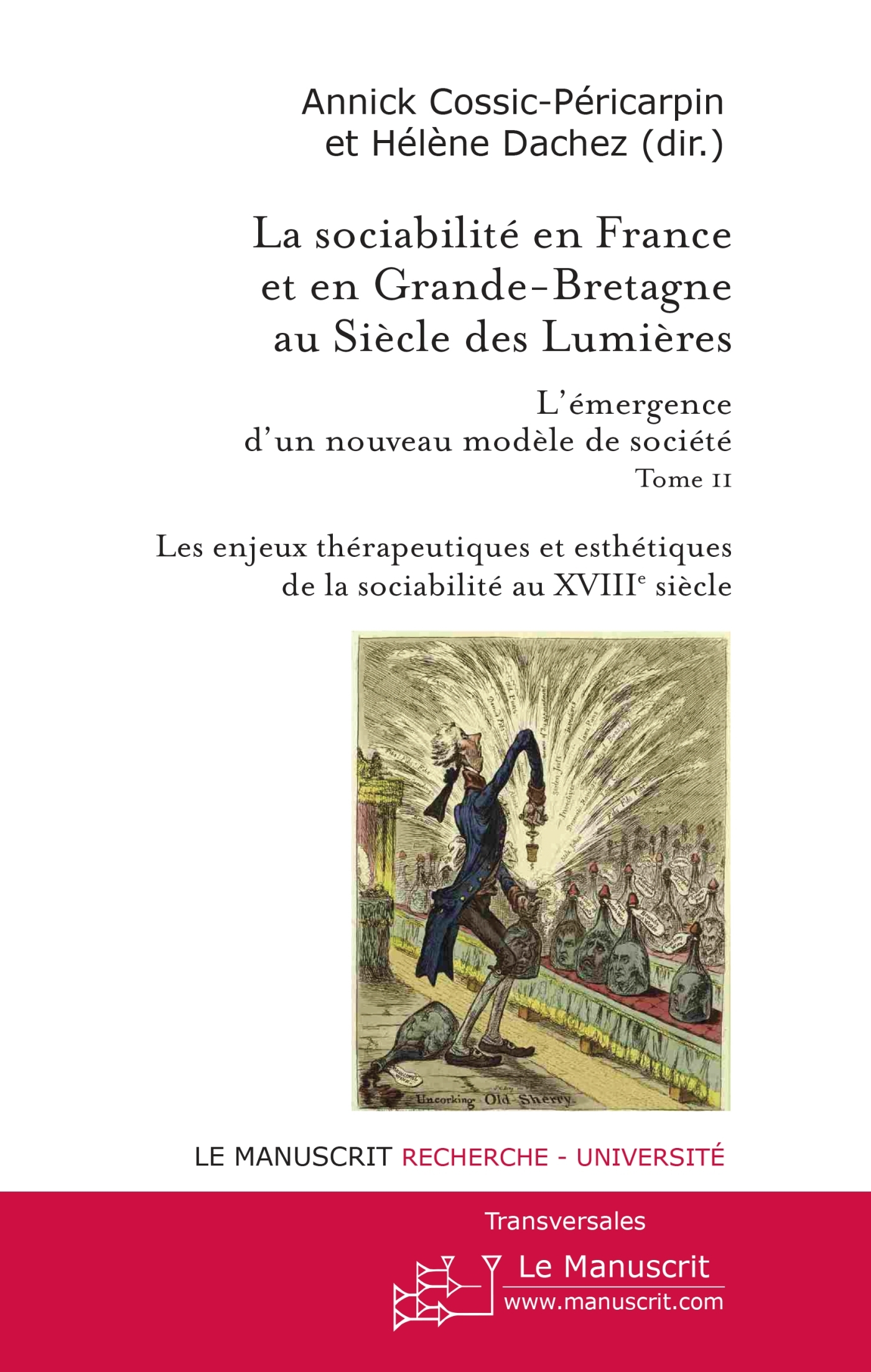 La sociabilité en France et en Grande Bretagne au siècle des Lumières. Tome 2