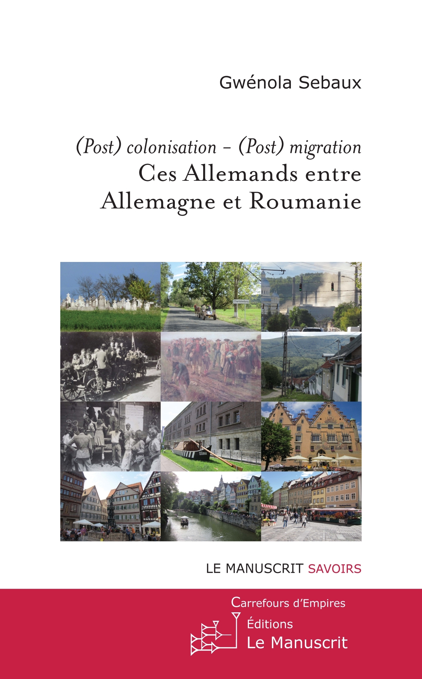 (Post)colonisation - (Post)migration. Ces Allemands entre Allemagne et Roumanie