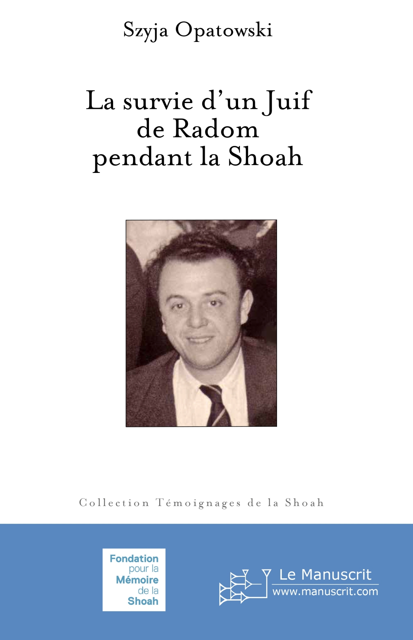 La survie d'un juif de Radom pendant la Shoah