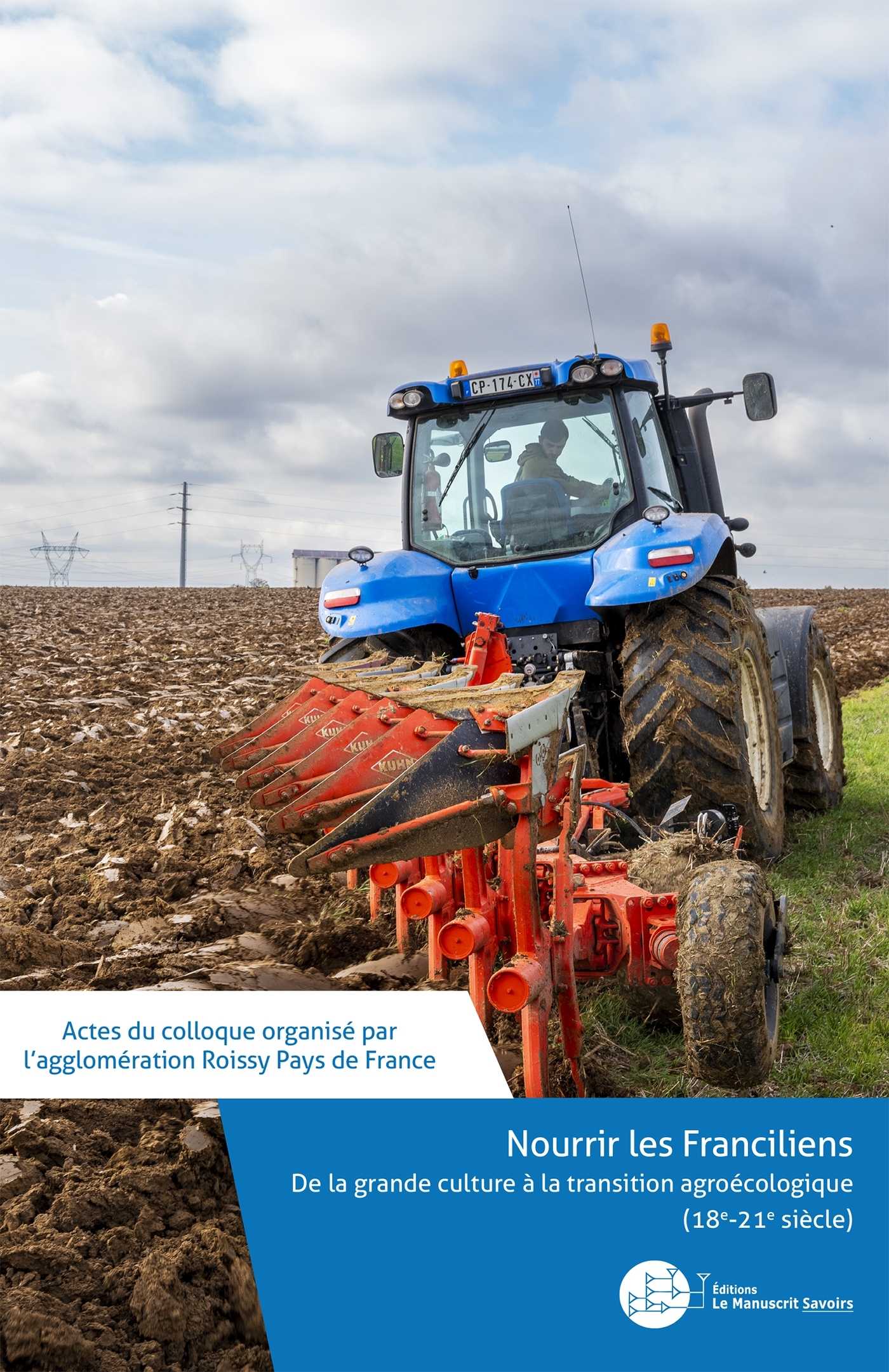 Nourrir les Franciliens, de la grande culture à la transition agroécologique (18e - 21e siècle)